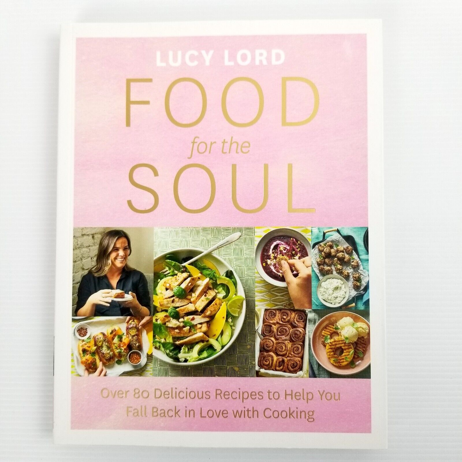 Food for the Soul: Over 80 Delicious Recipes to Help You Fall Back in Love