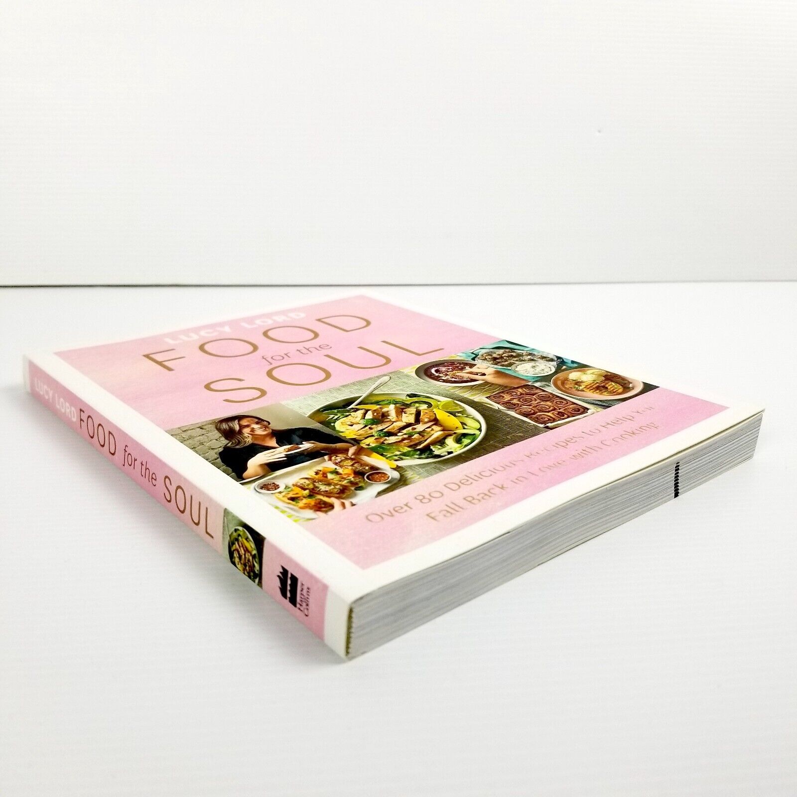 Food for the Soul: Over 80 Delicious Recipes to Help You Fall Back in Love