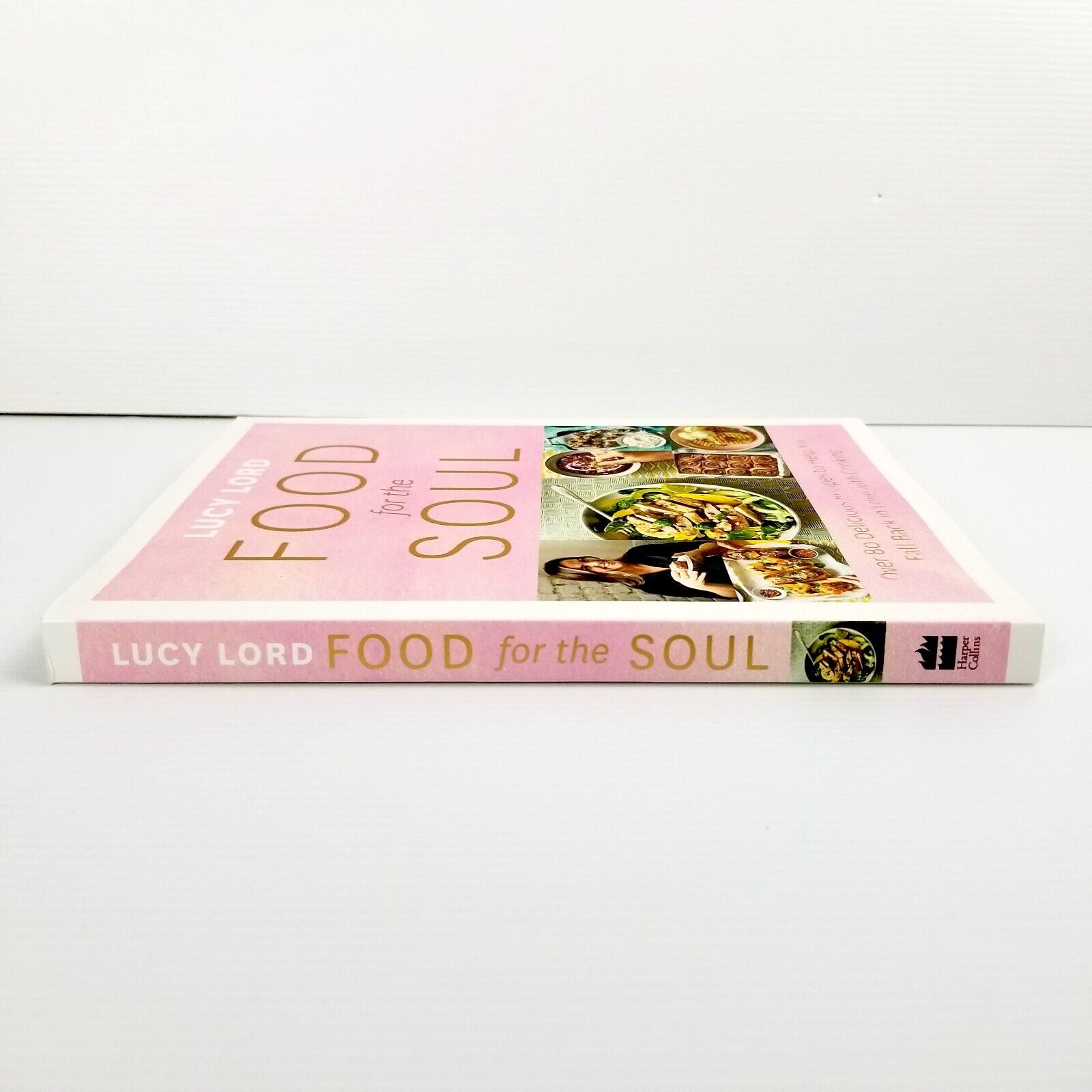 Food for the Soul: Over 80 Delicious Recipes to Help You Fall Back in Love