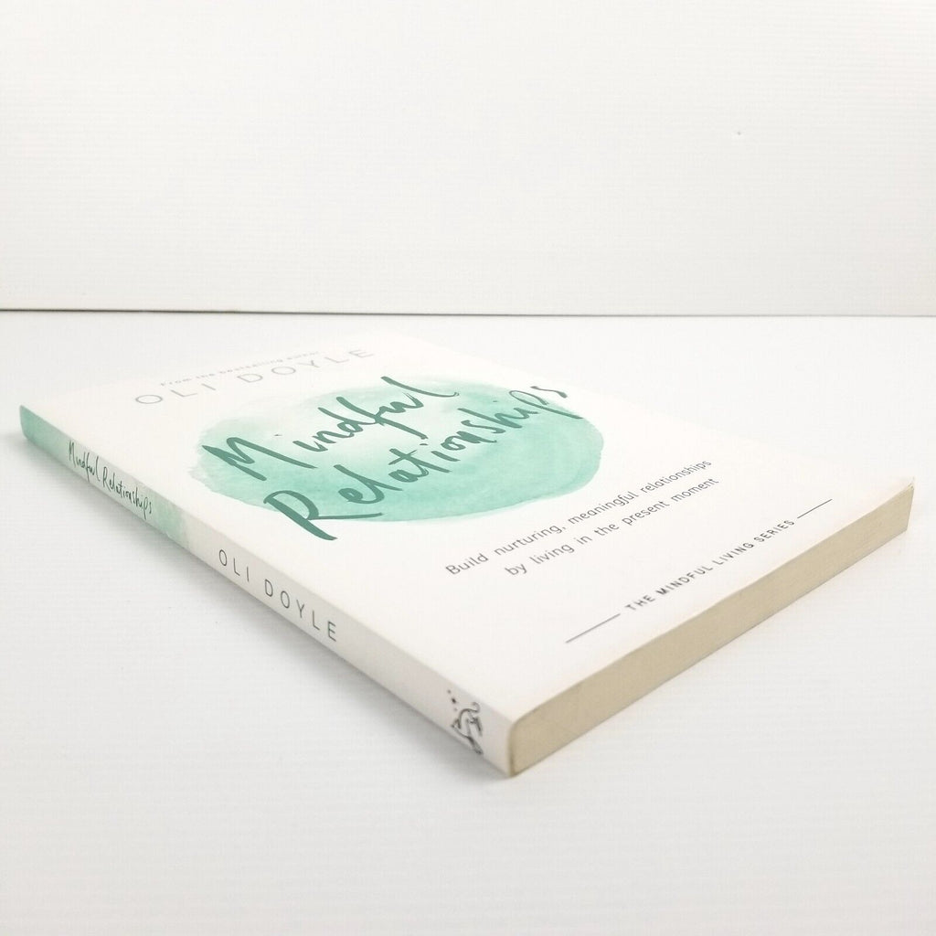 Mindful Relationships: Build Nurturing, Meaningful Relationships by Oli Doyle