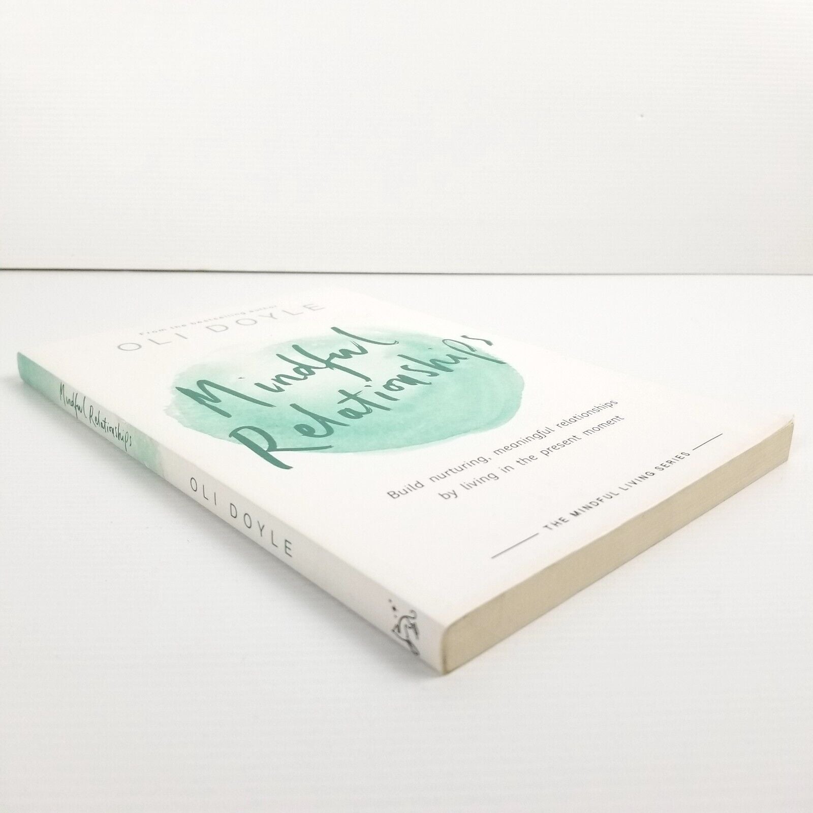 Mindful Relationships: Build Nurturing, Meaningful Relationships by Oli Doyle