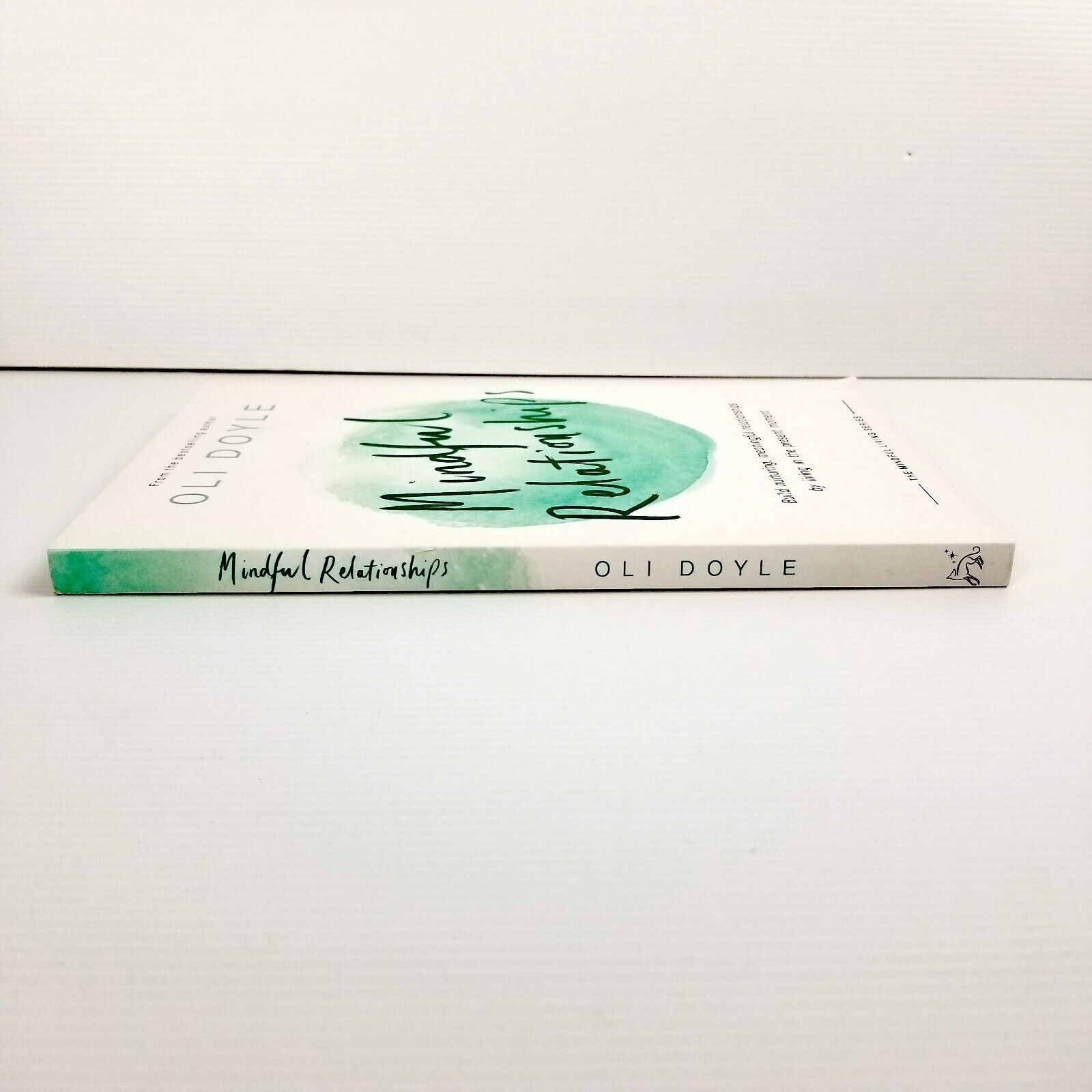 Mindful Relationships: Build Nurturing, Meaningful Relationships by Oli Doyle