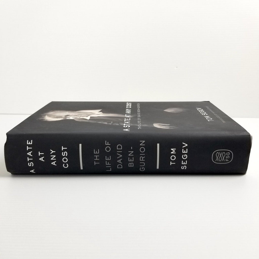 A State At Any Cost: the Life of David Ben-Gurion by Tom Segev Hardcover 2019