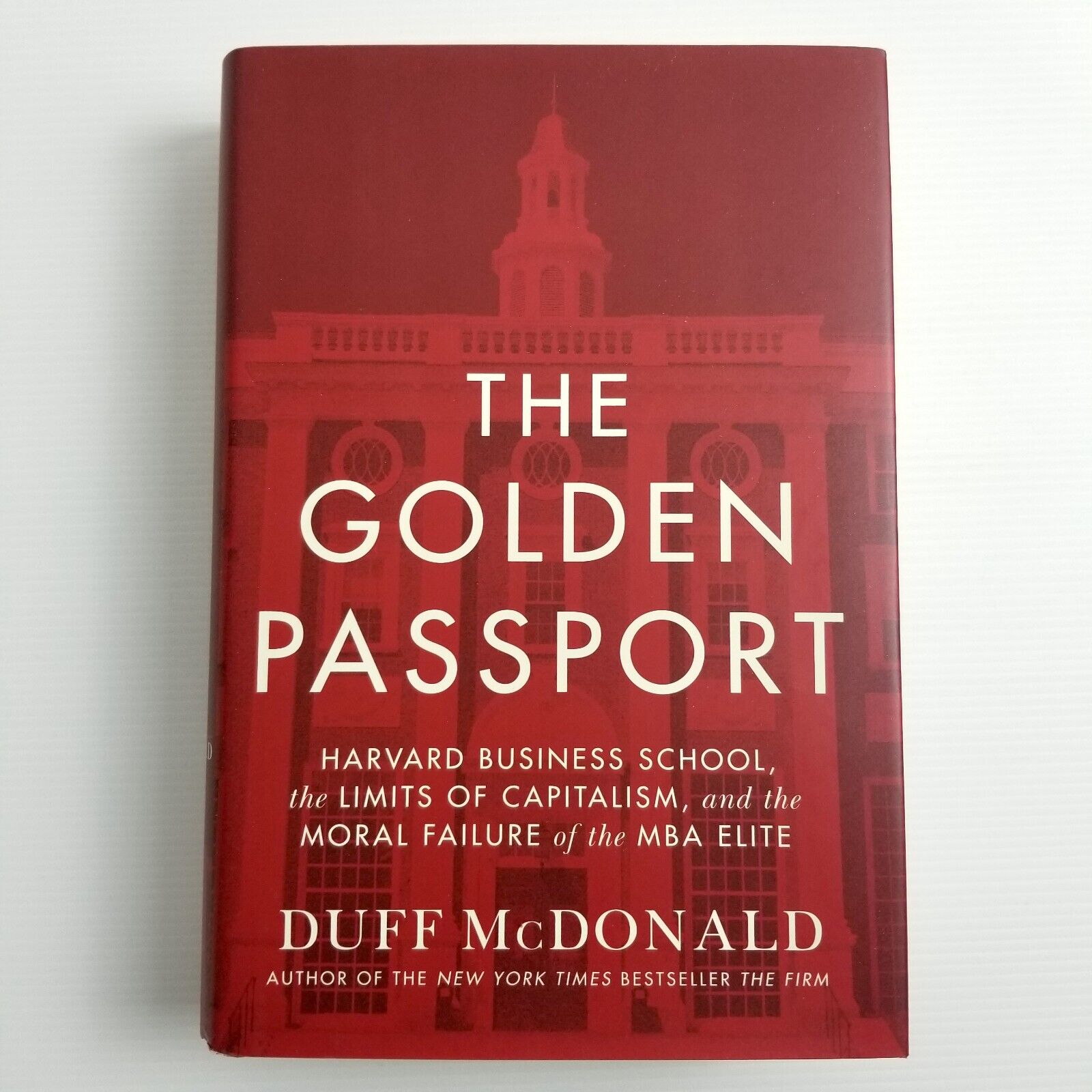The Golden Passport: Harvard Business School by Duff McDonald (Hardcover, 2017)