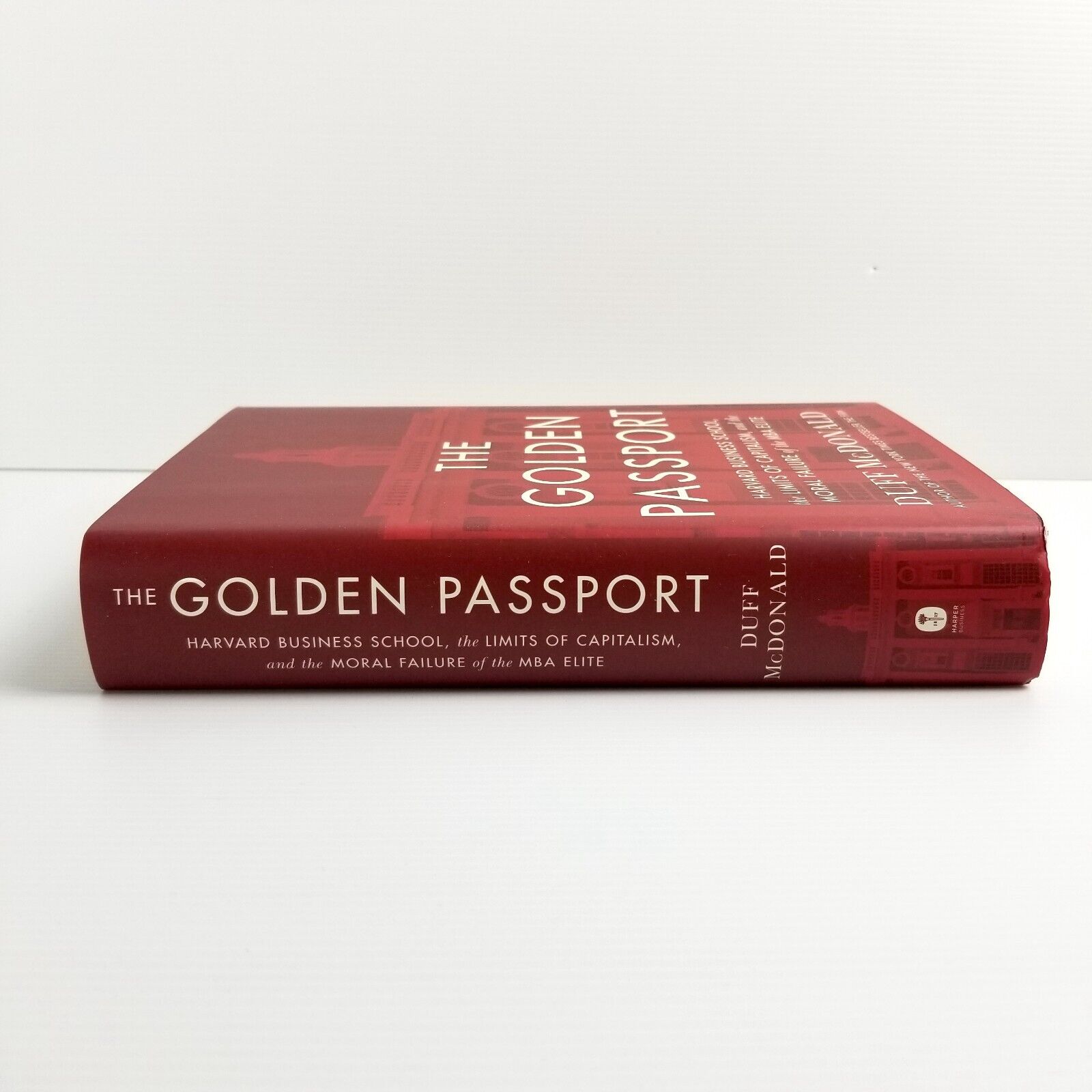 The Golden Passport: Harvard Business School by Duff McDonald (Hardcover, 2017)