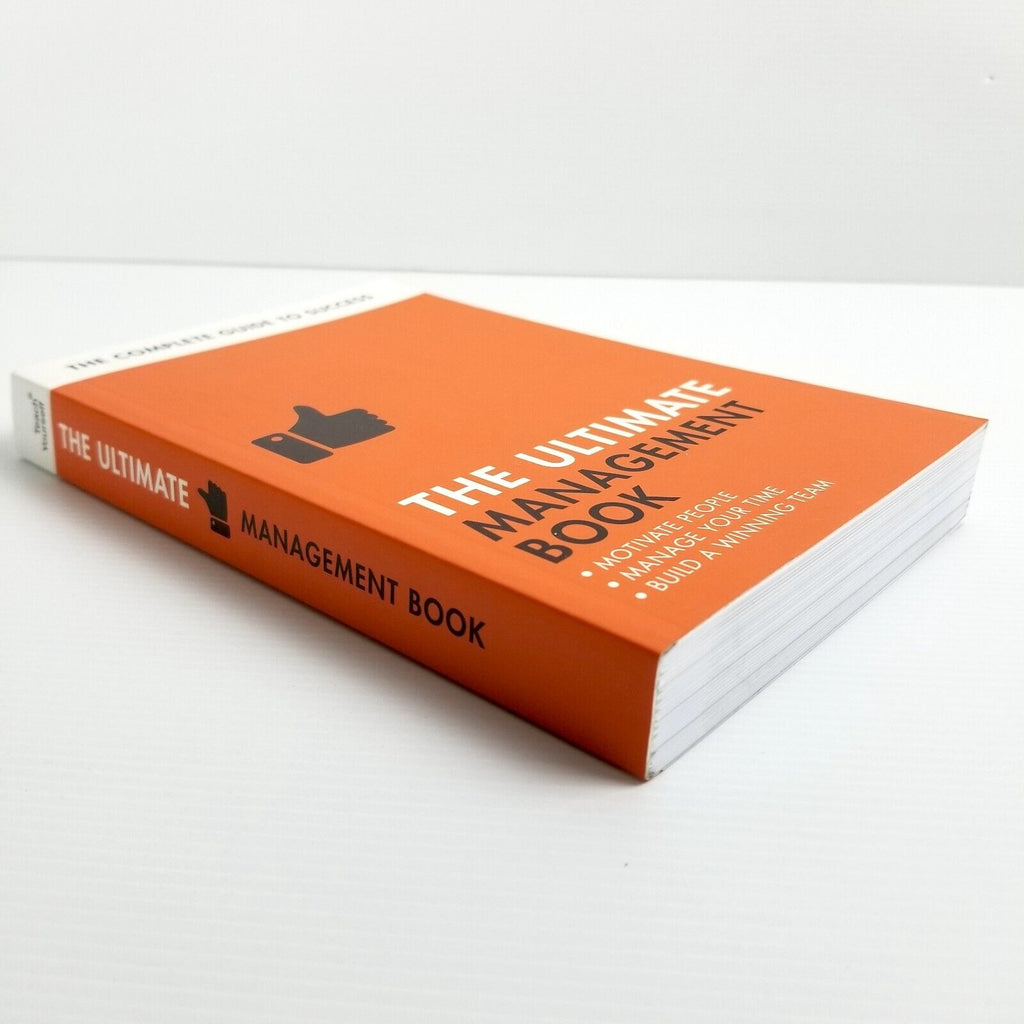 The Ultimate Management Book: Motivate People, Manage Your Time, Build a Winning