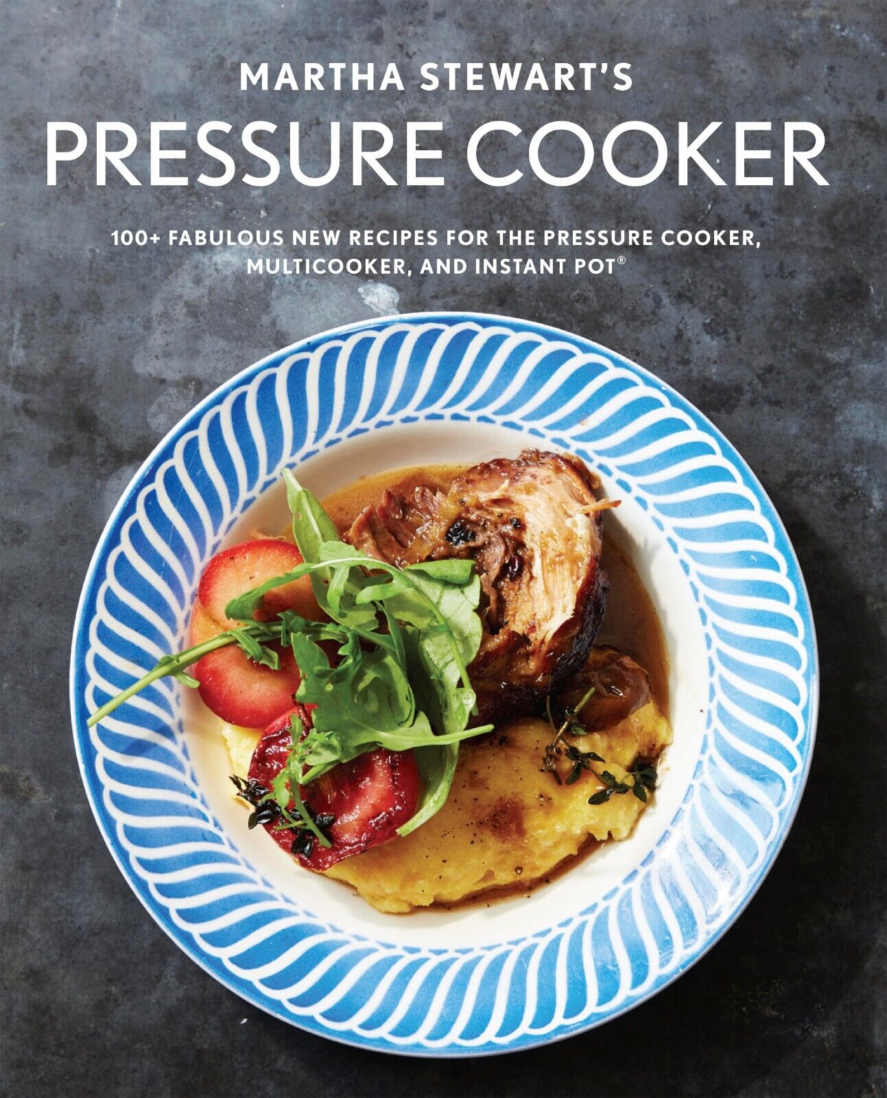 Martha Stewart's Pressure Cooker: 100+ Recipes for Fast Flavor Cookbook Recipes