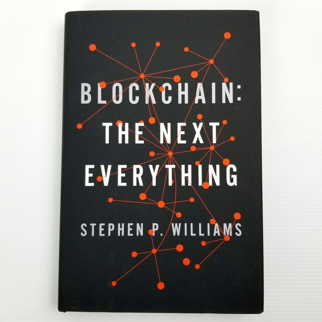 Blockchain: The Next Everything by Stephen P. Williams Hardcover 2019 Tech Book