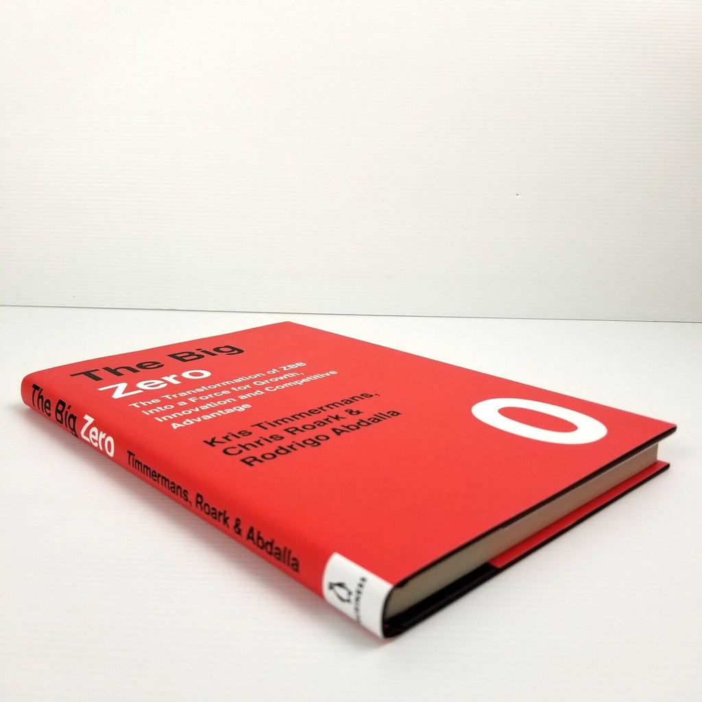 The Big Zero: The Transformation of ZBB into a Force for Growth (Hardcover 2019)