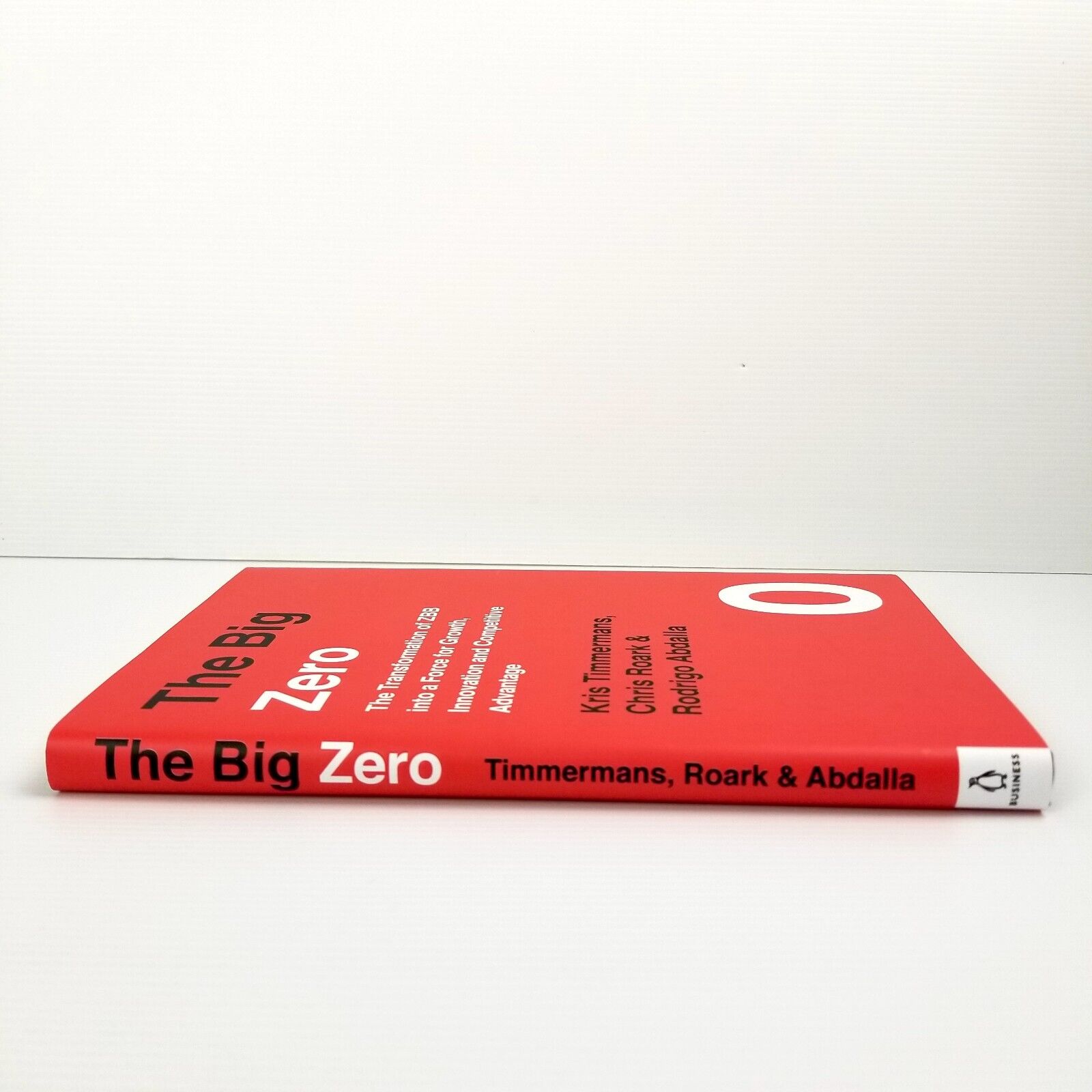 The Big Zero: The Transformation of ZBB into a Force for Growth (Hardcover 2019)