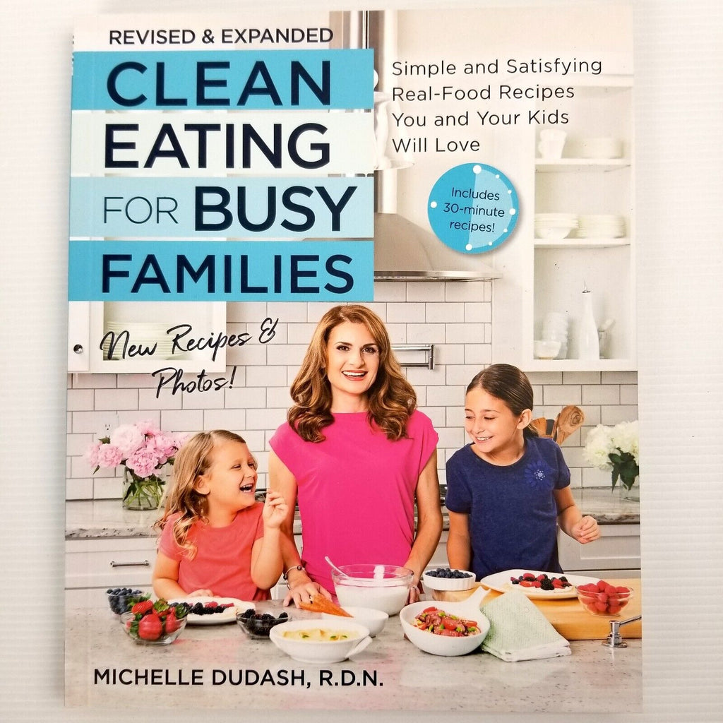 Clean Eating for Busy Families by Michelle Dudash (Paperback, 2019) Cookbook New