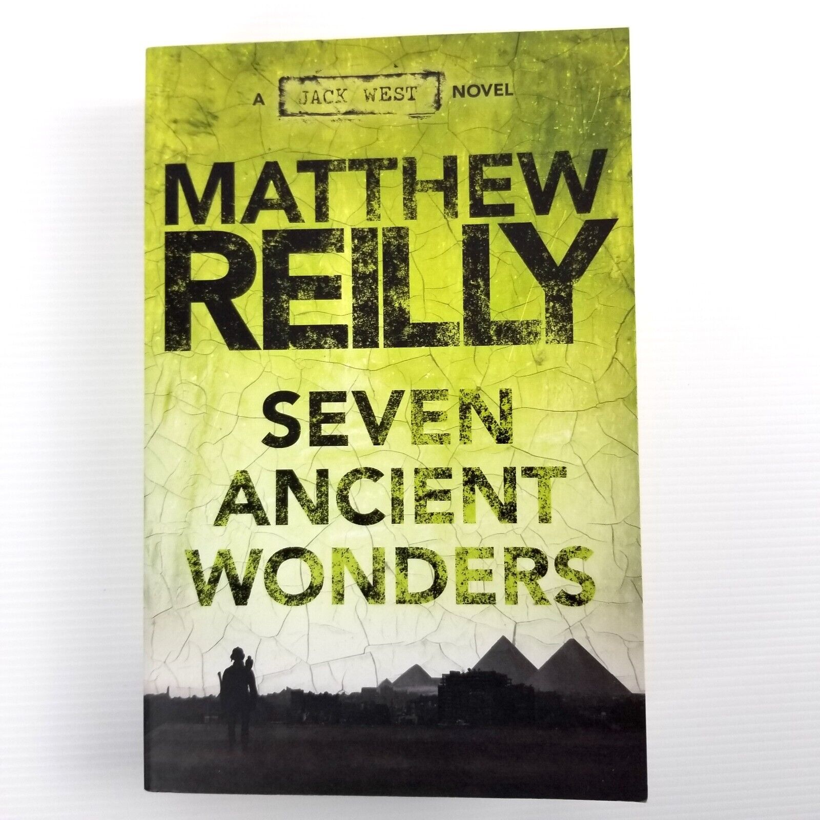 The Seven Ancient Wonders: A Jack West Jr Novel 1 by Matthew Reilly (Paperback)