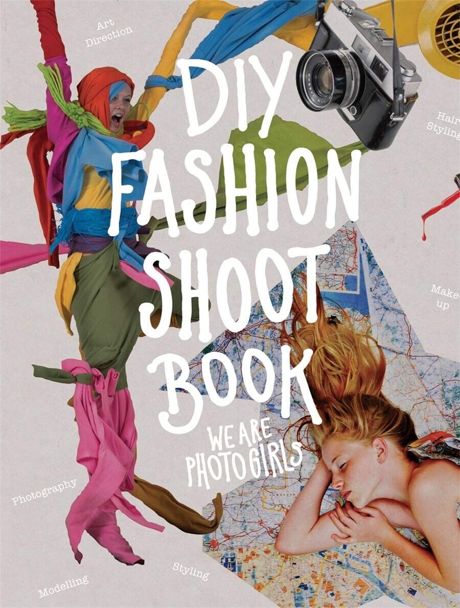 DIY Fashion Shoot Book by Celia Willis, Emily Stein (Paperback 2014) Photo Girls