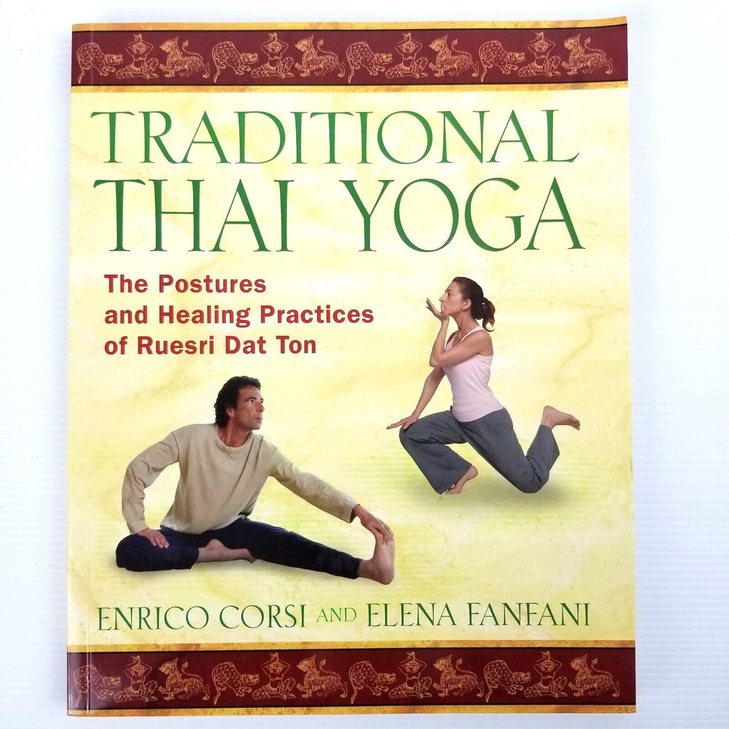 Traditional Thai Yoga: The Postures and Healing Practices of Ruesri Dat Ton Book