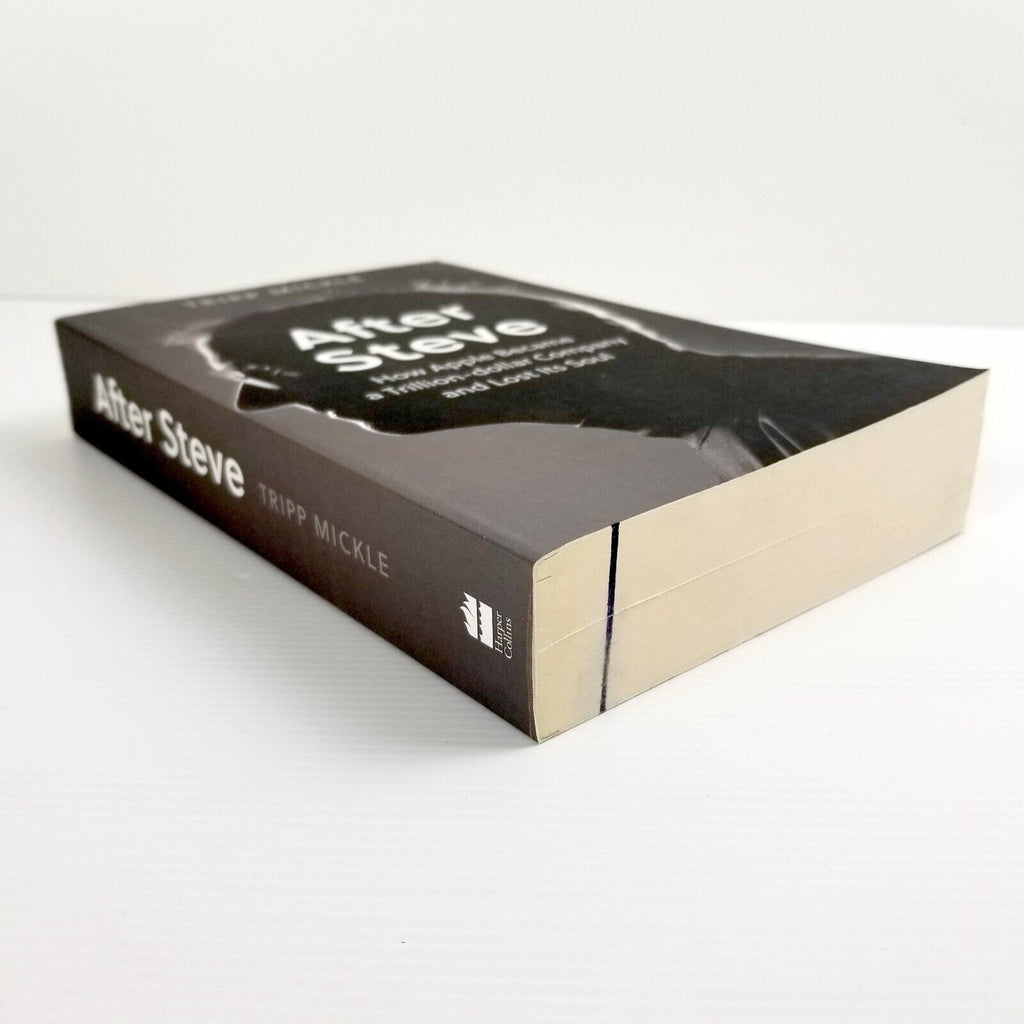 After Steve: How Apple Became a Trillion-Dollar Company, Tripp Mickle, Paperback