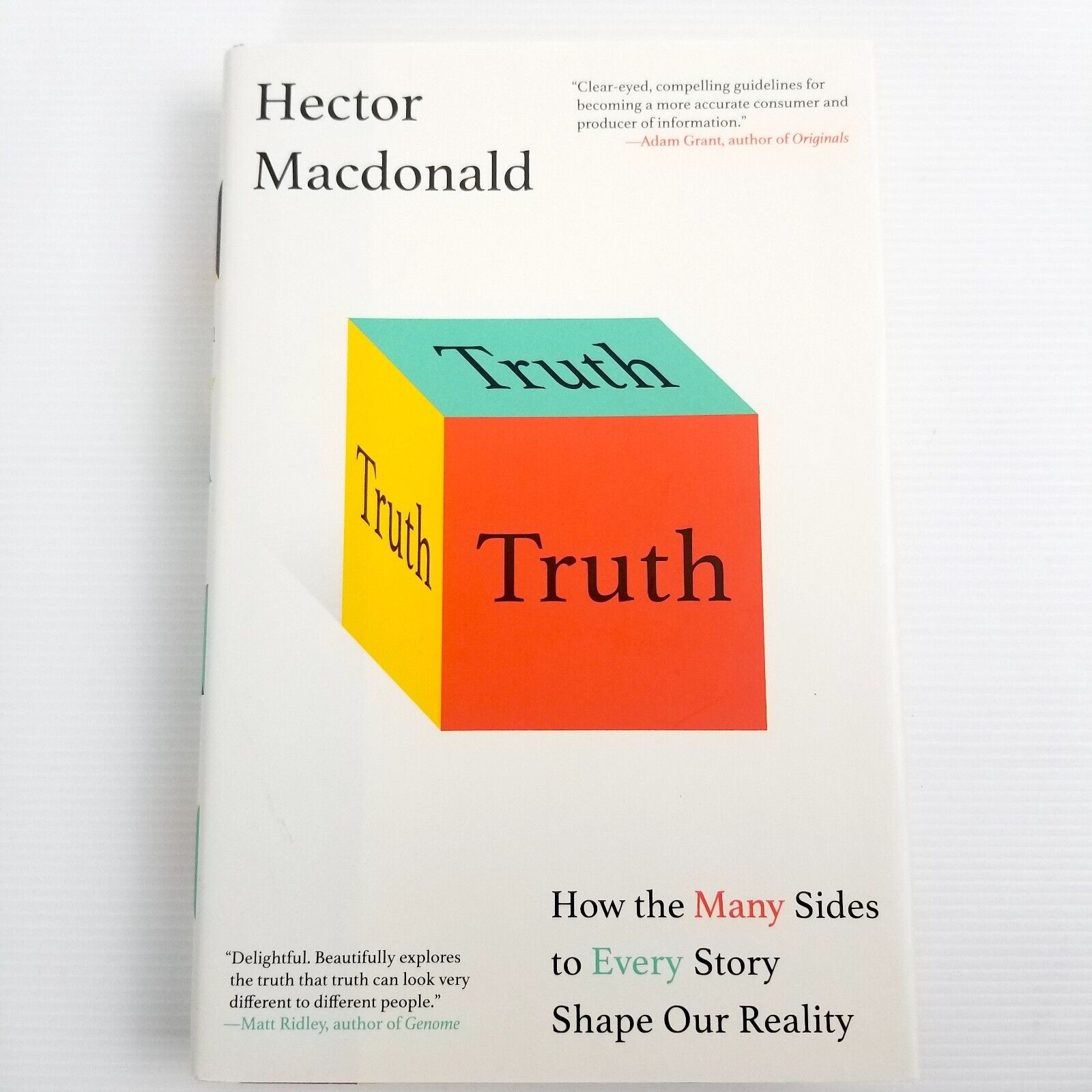 Truth: How the Many Sides to Every Story Shape Our Reality by Hector MacDonald