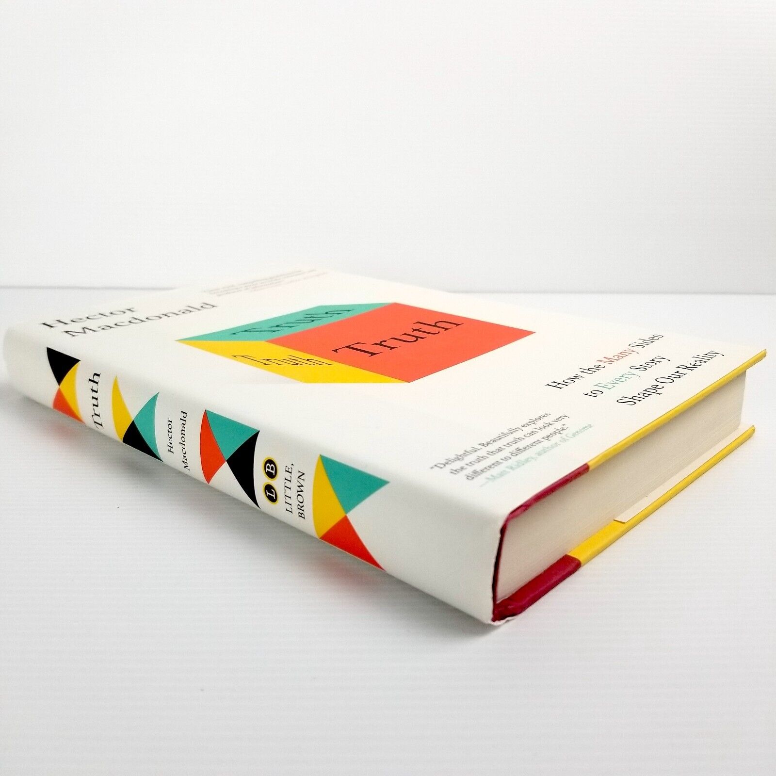Truth: How the Many Sides to Every Story Shape Our Reality by Hector MacDonald