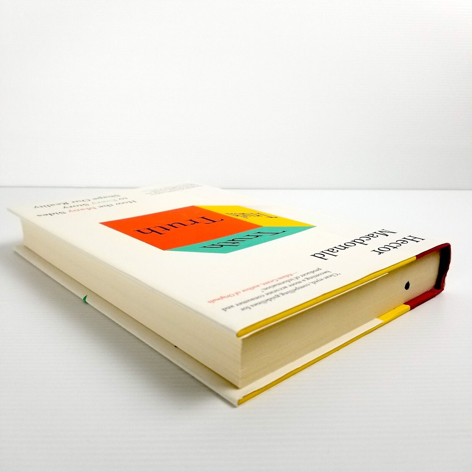 Truth: How the Many Sides to Every Story Shape Our Reality by Hector MacDonald