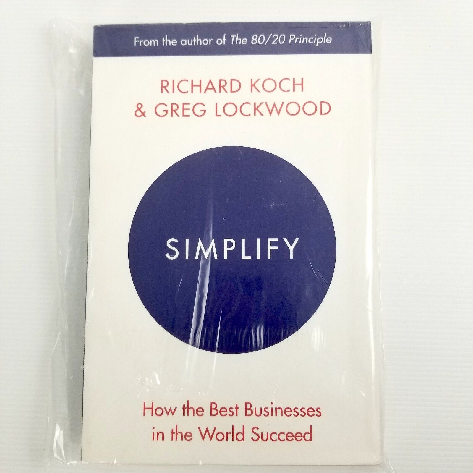 Simplify: How the Best Businesses in the World Succeed by Richard Koch Greg Lock