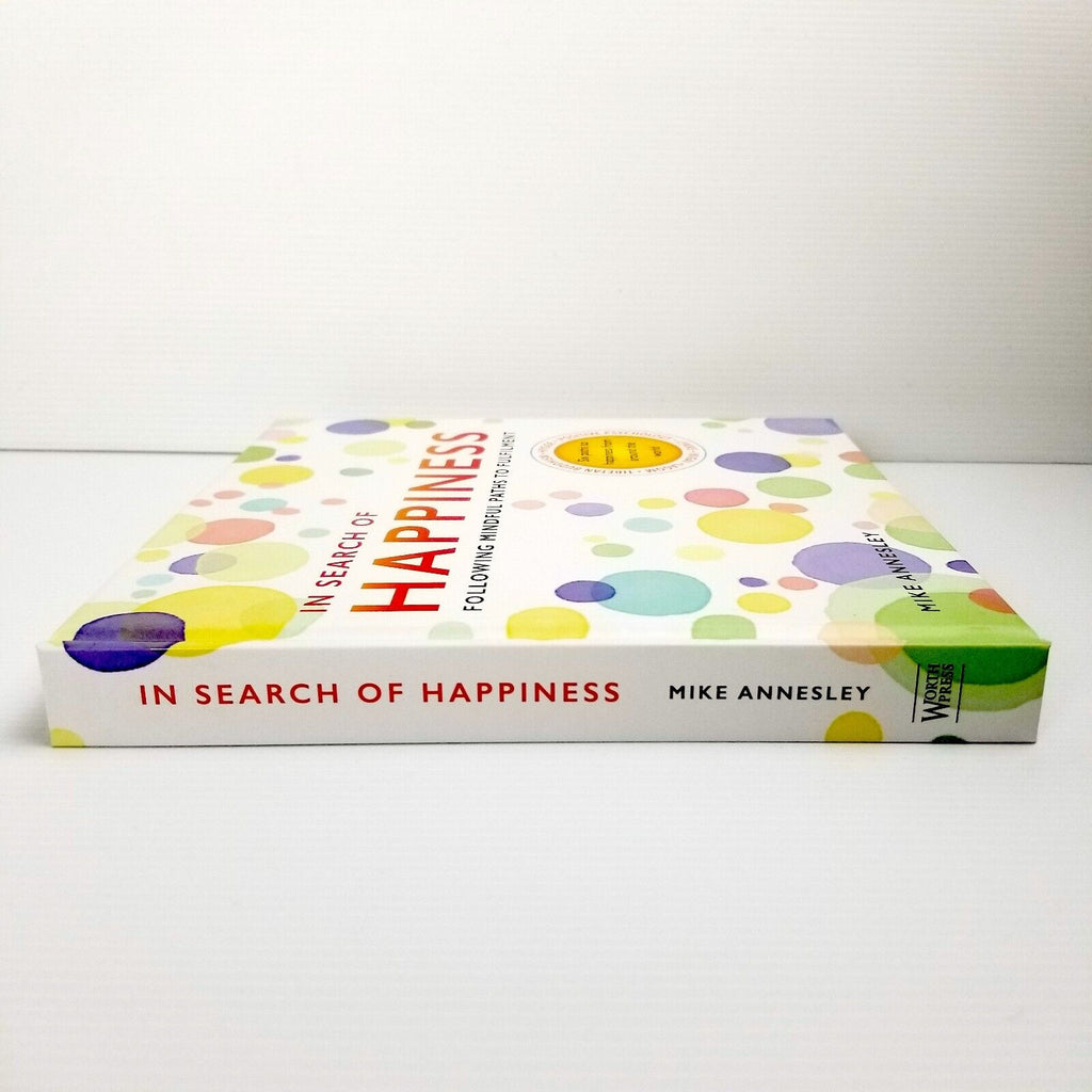 In Search of Happiness: Following Mindful Paths to Fulfilment by Mike Annesley