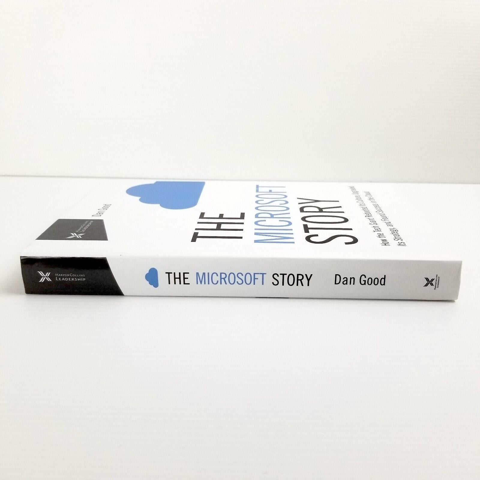 The Microsoft Story: How the Tech Giant Rebooted Its Culture, Dan Good Hardcover