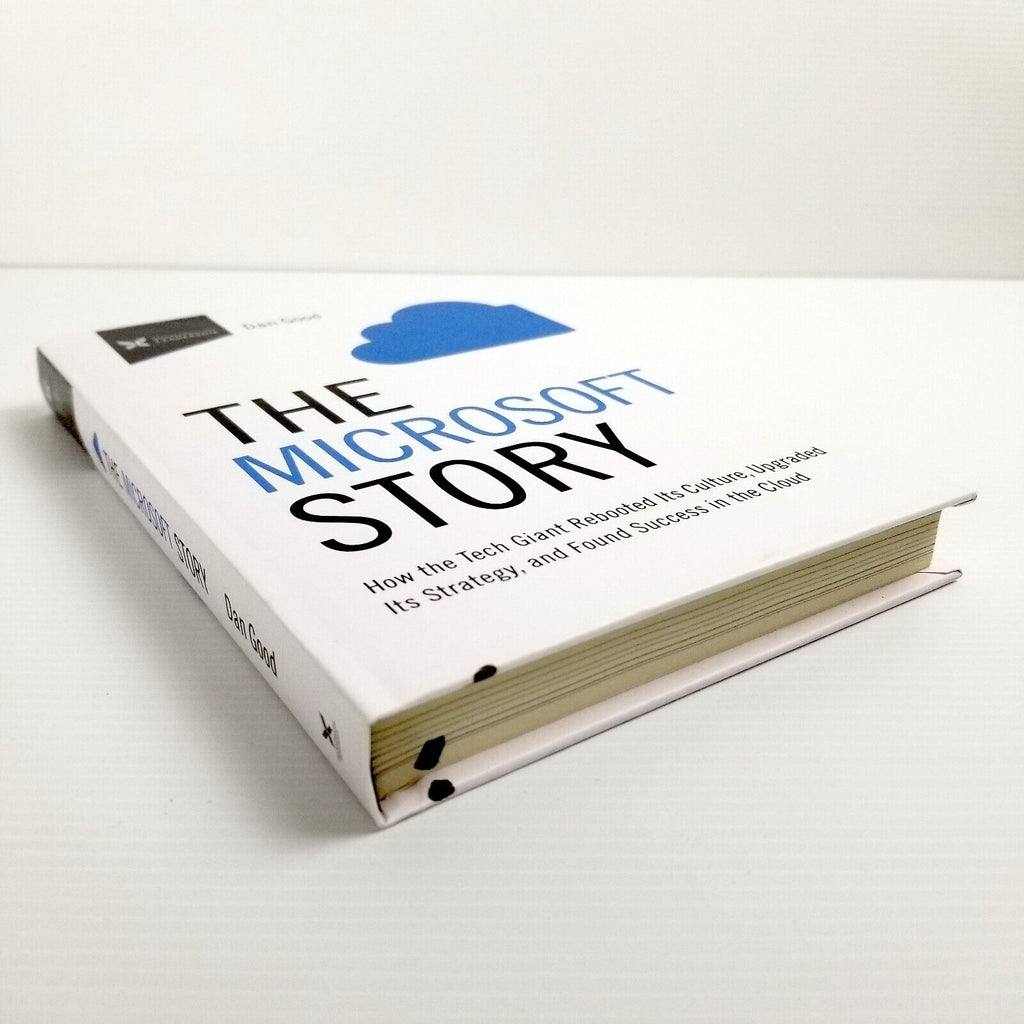 The Microsoft Story: How the Tech Giant Rebooted Its Culture, Dan Good Hardcover