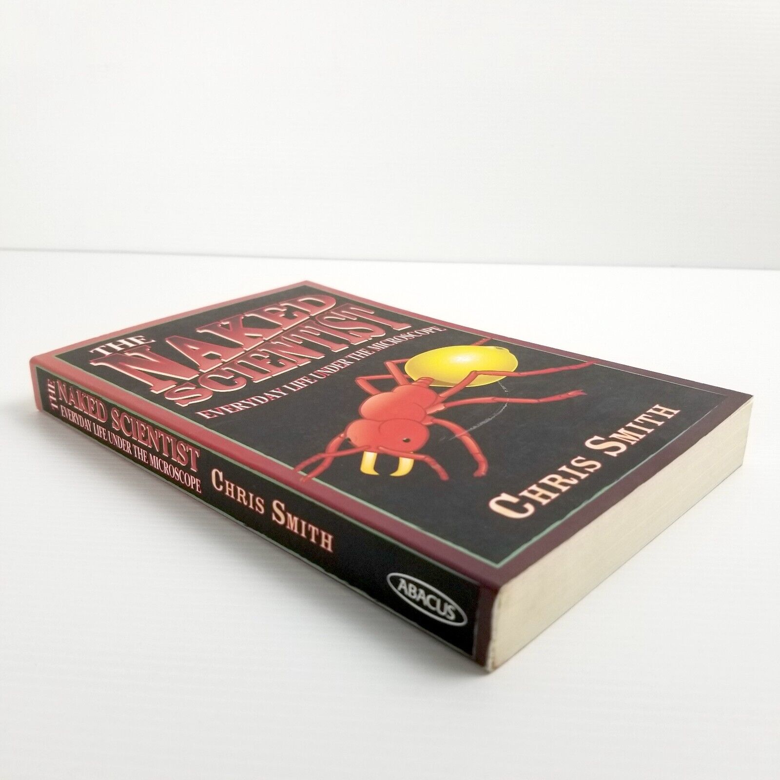 The Naked Scientist: Everyday Life Under the Microscope Dr Chris Smith Paperback