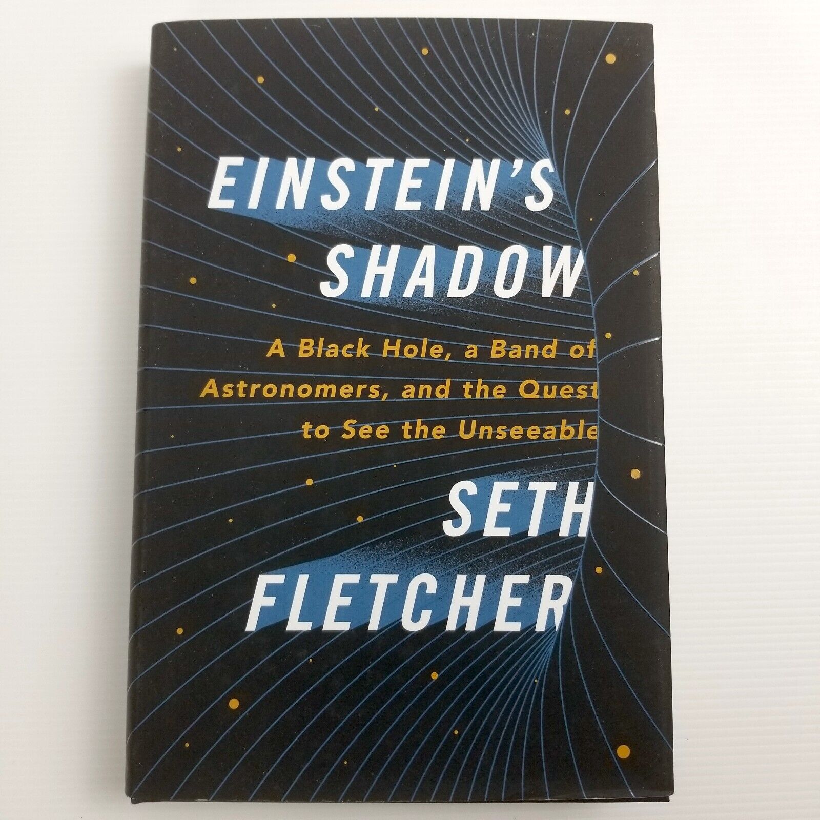 Einstein's Shadow by Seth Fletcher (Hardcover, 2018) Scientists Black Hole Space