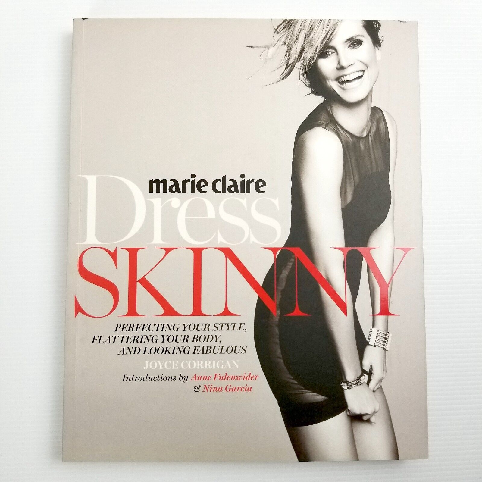 Marie Claire: Dress Skinny: Perfecting Your Style, Flattering Your Body, Fashion