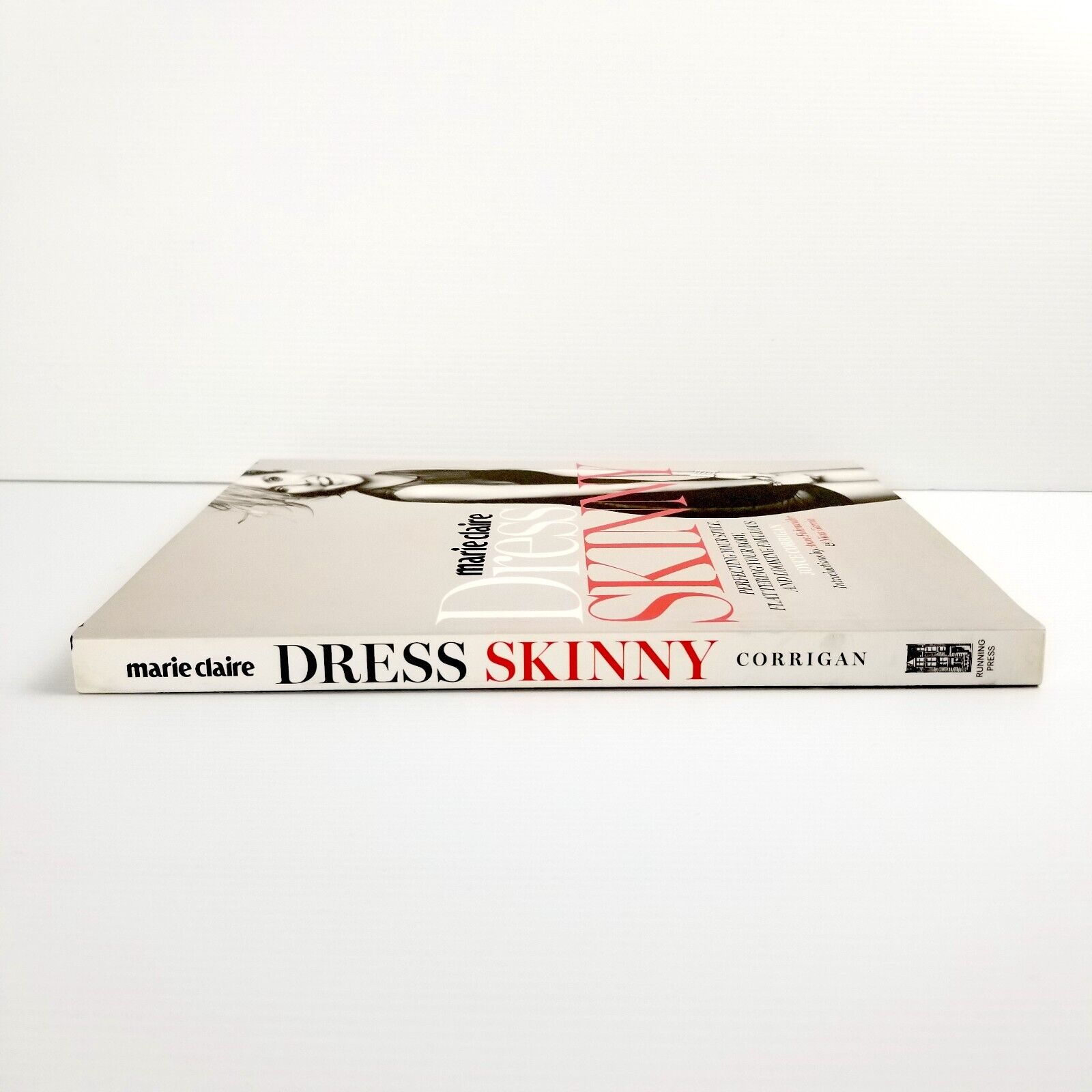 Marie Claire: Dress Skinny: Perfecting Your Style, Flattering Your Body, Fashion