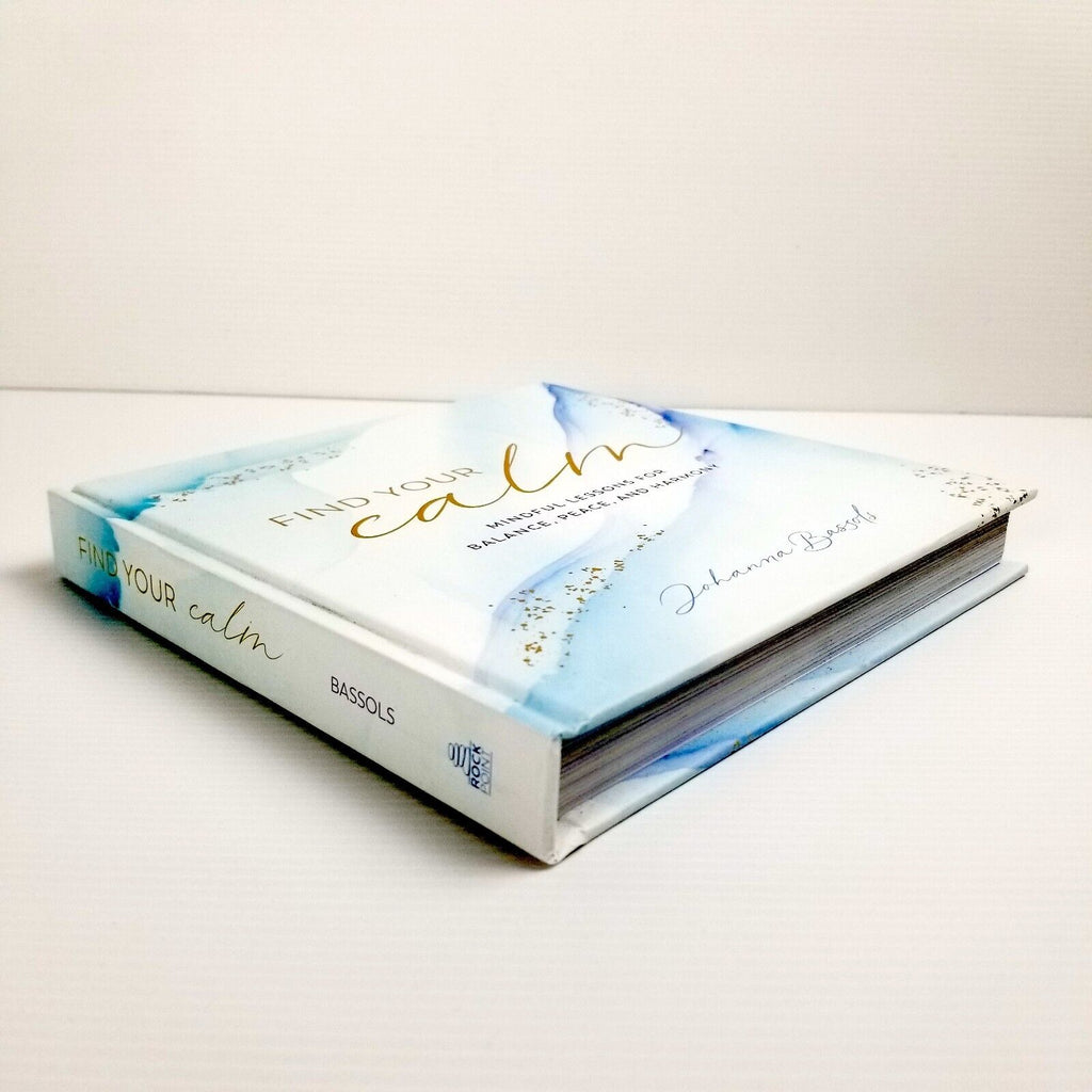 Find Your Calm: 100 Ways to Learn to Be Kind to Your Mind by Johanna Bassols