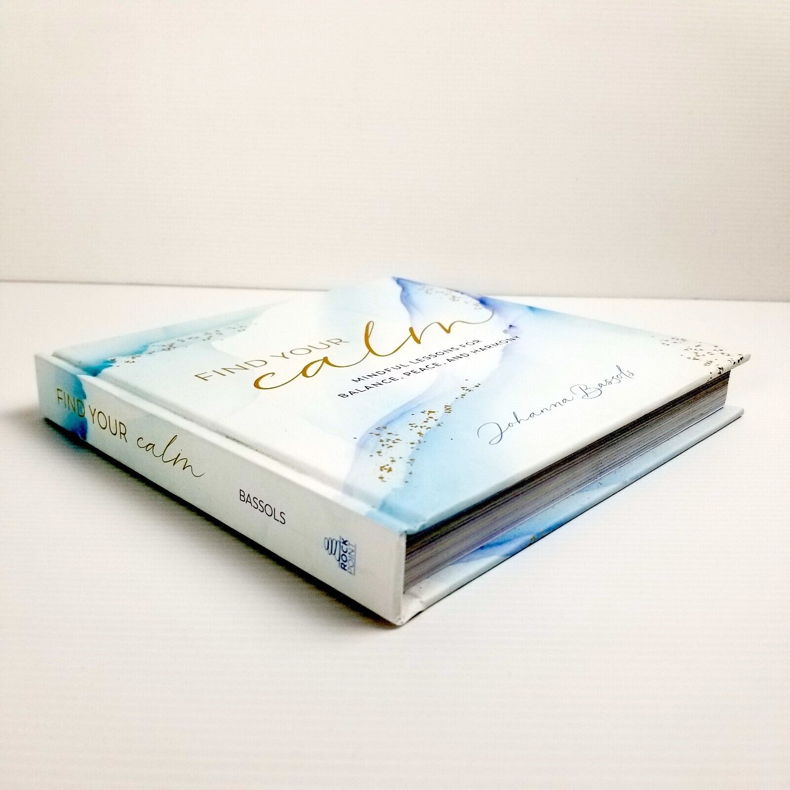 Find Your Calm: 100 Ways to Learn to Be Kind to Your Mind by Johanna Bassols