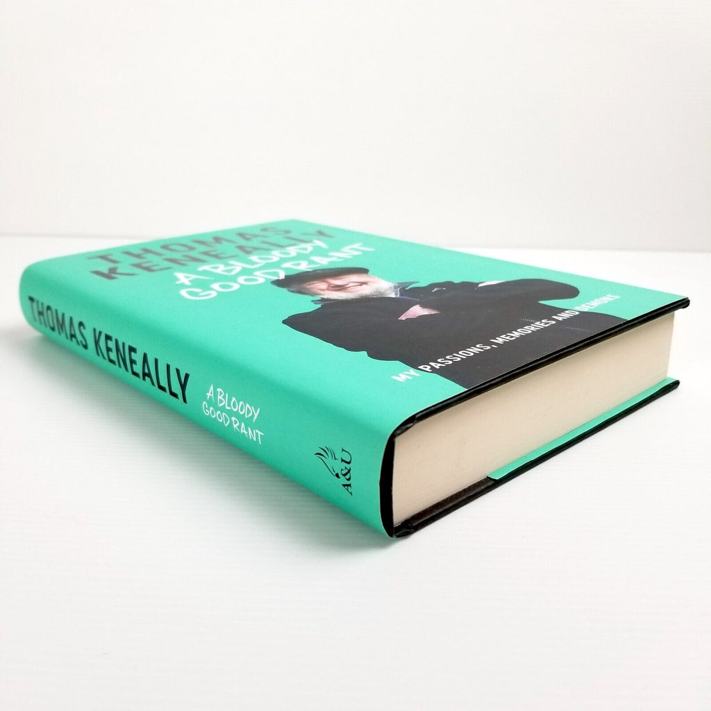 Thomas Keneally: A Bloody Good Rant: My passions, memories and demons, Hardcover