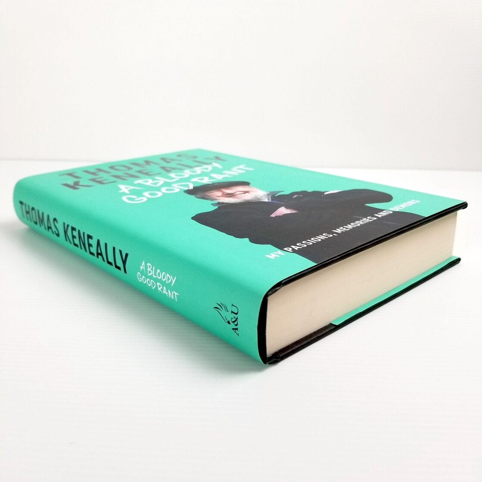 Thomas Keneally: A Bloody Good Rant: My passions, memories and demons, Hardcover
