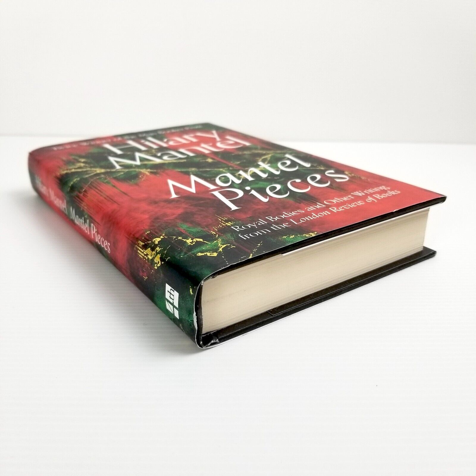 Mantel Pieces: Royal Bodies and Other Writing by Hilary Mantel (Hardcover, 2020)