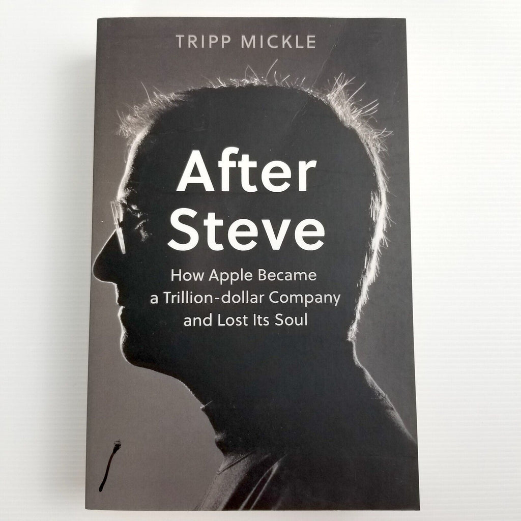 After Steve: How Apple Became a Trillion-Dollar Company, Tripp Mickle, Paperback