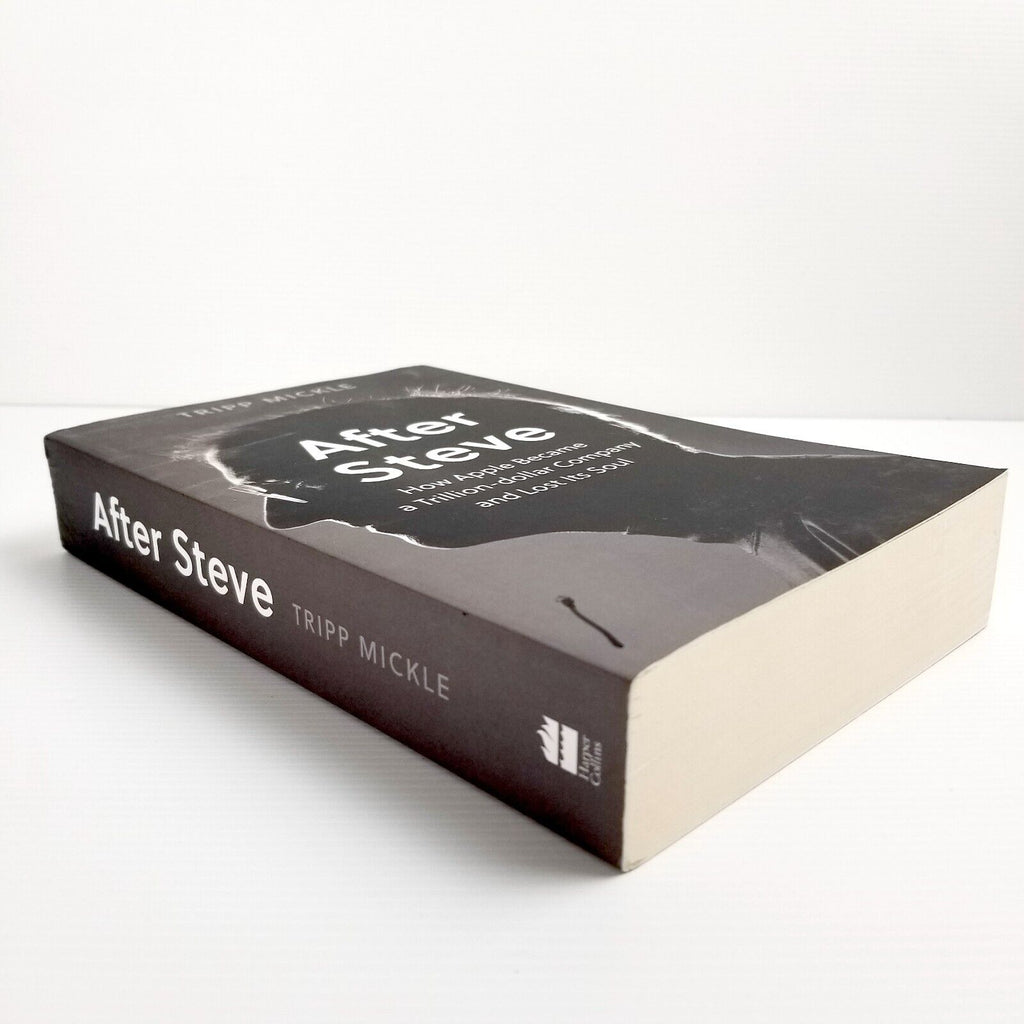 After Steve: How Apple Became a Trillion-Dollar Company, Tripp Mickle, Paperback