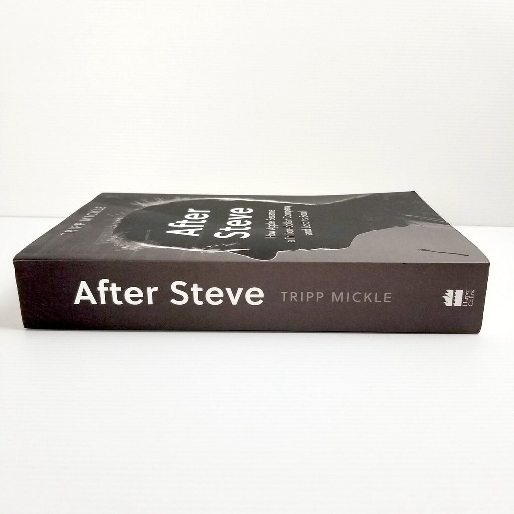After Steve: How Apple Became a Trillion-Dollar Company, Tripp Mickle, Paperback
