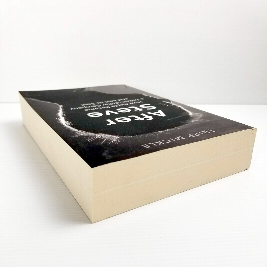 After Steve: How Apple Became a Trillion-Dollar Company, Tripp Mickle, Paperback