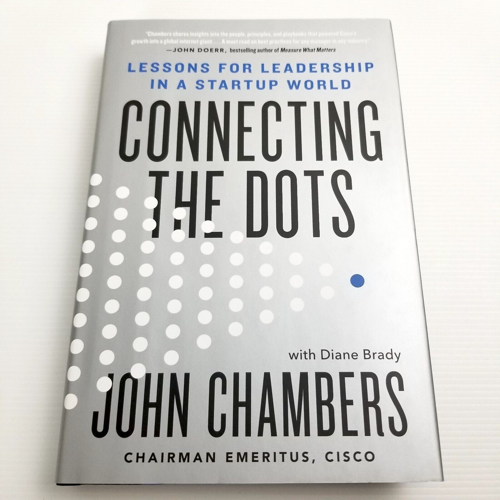 Connecting the Dots: Lessons for Leadership in a Startup World by John Chambers