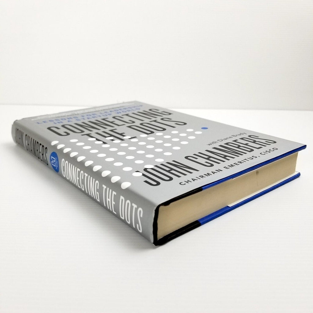 Connecting the Dots: Lessons for Leadership in a Startup World by John Chambers