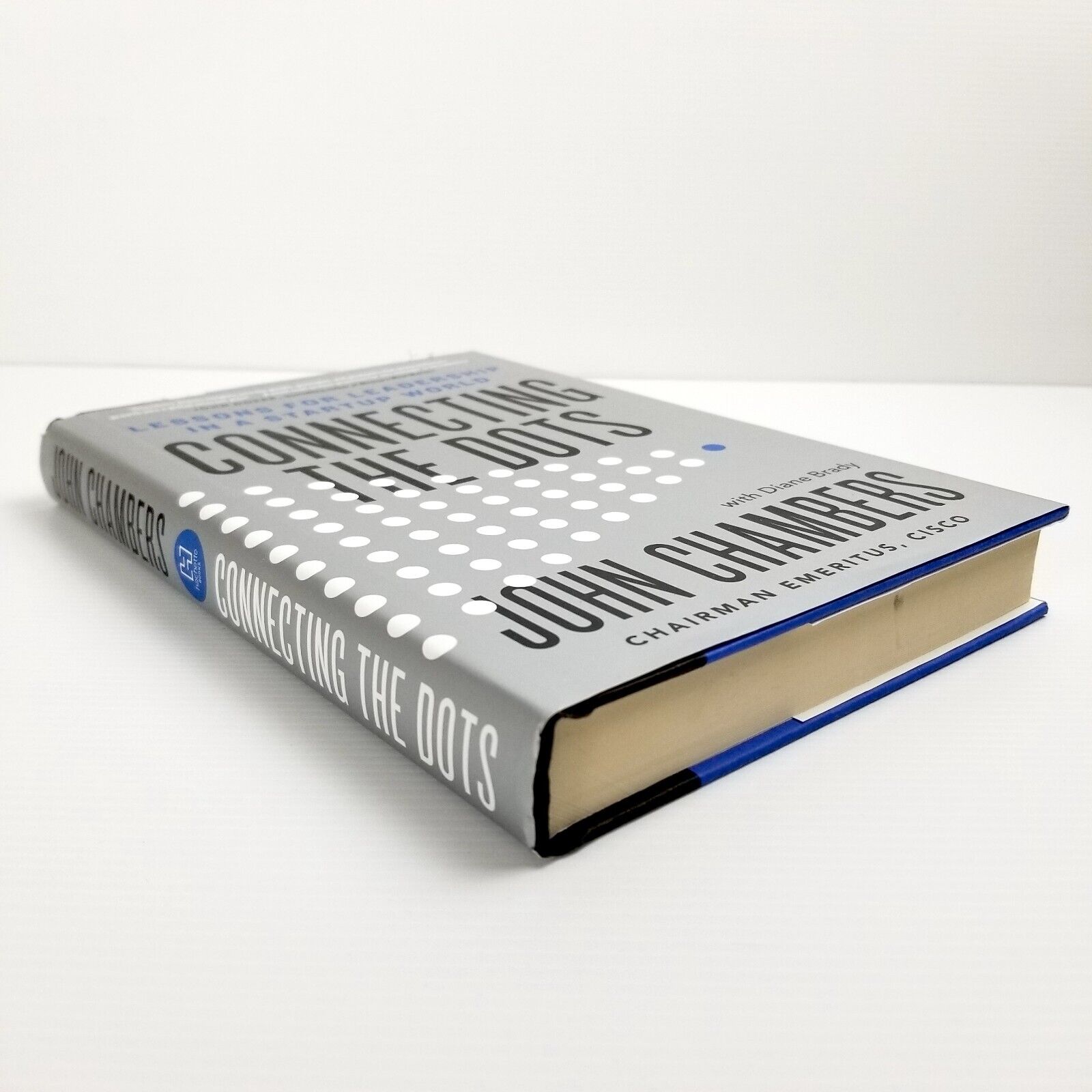 Connecting the Dots: Lessons for Leadership in a Startup World by John Chambers