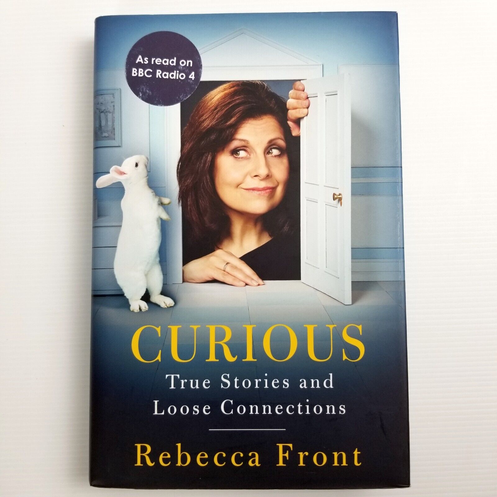 Curious: True Stories and Loose Connections by Rebecca Front (Hardcover, 2014)