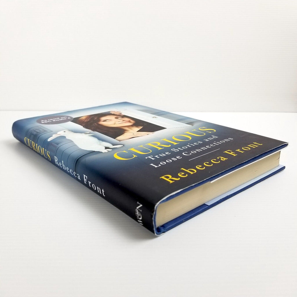 Curious: True Stories and Loose Connections by Rebecca Front (Hardcover, 2014)