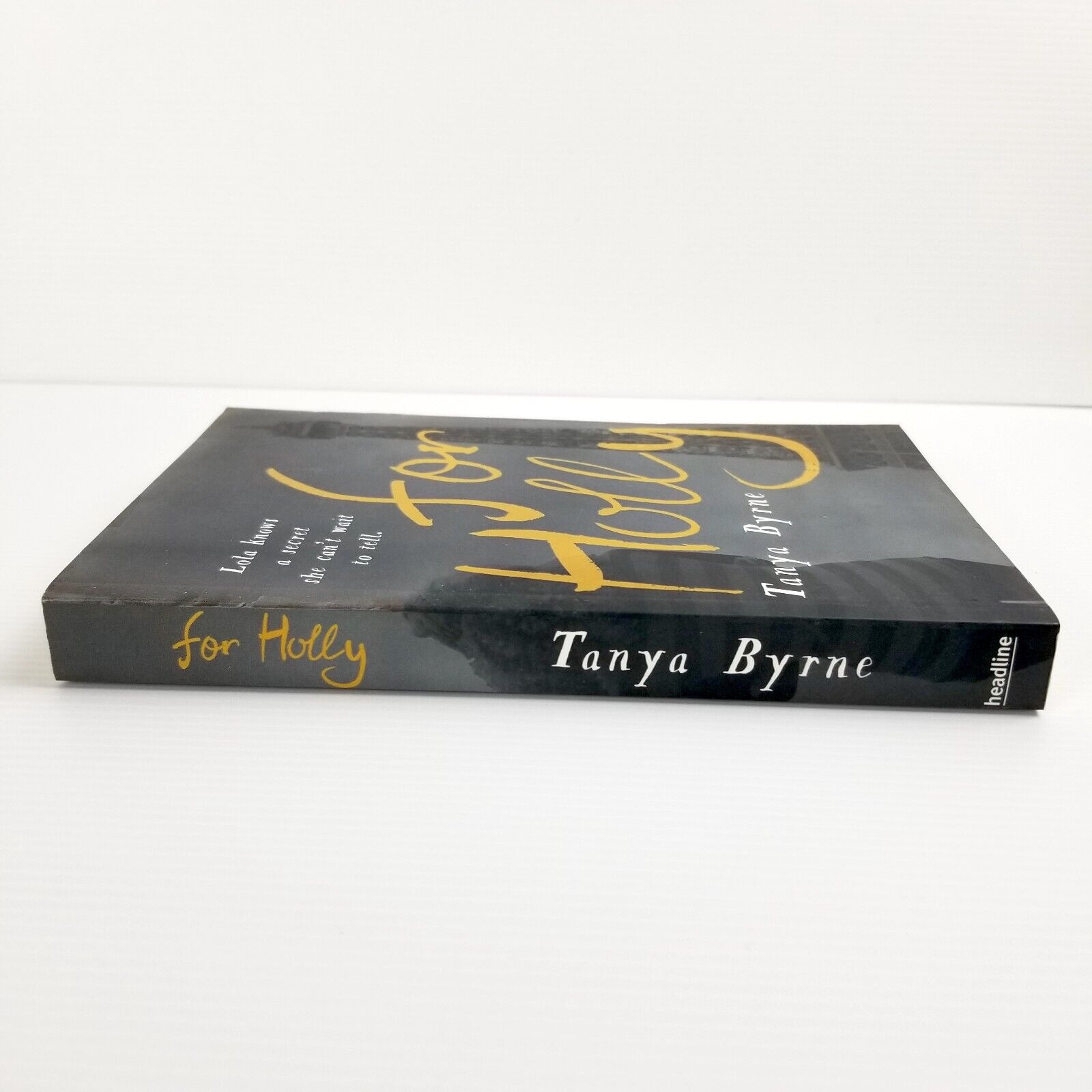 For Holly by Tanya Byrne (Paperback, 2015) British Chick Lit Drama Fiction Novel