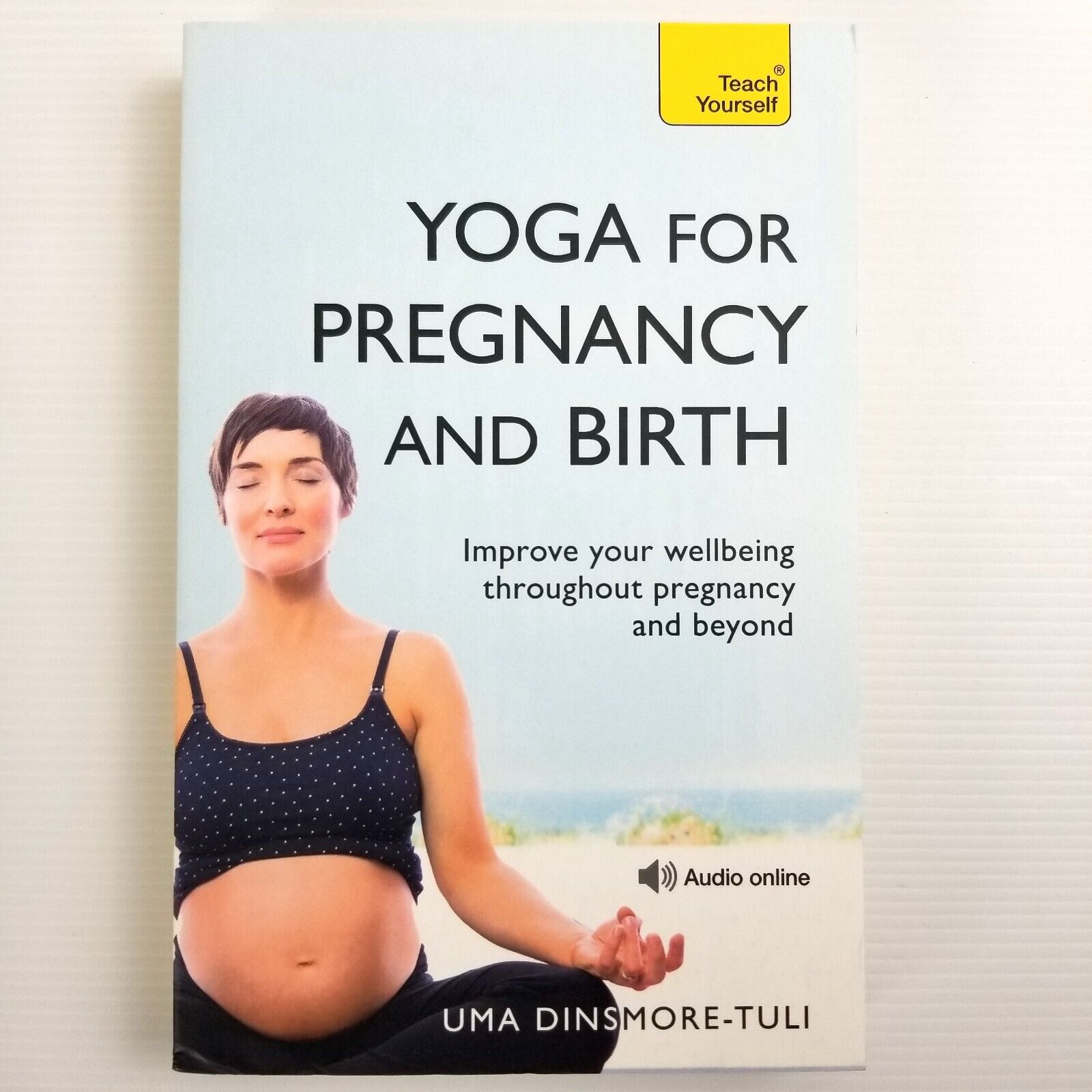 Yoga For Pregnancy And Birth: Teach Yourself by Uma Dinsmore-Tuli Paperback 2010