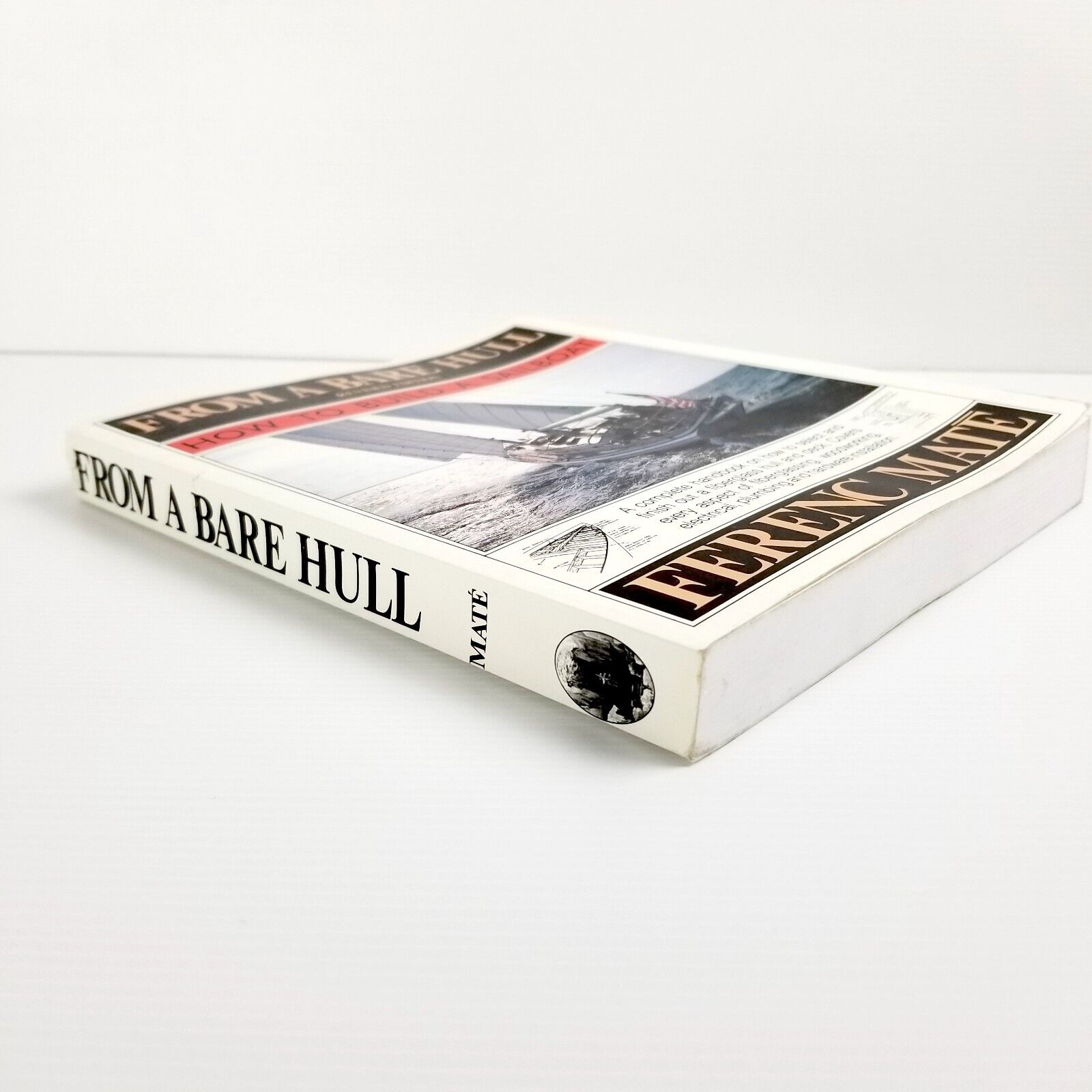 From a Bare Hull: How to Build a Sailboat by Ferenc Mate (Paperback, 1995)