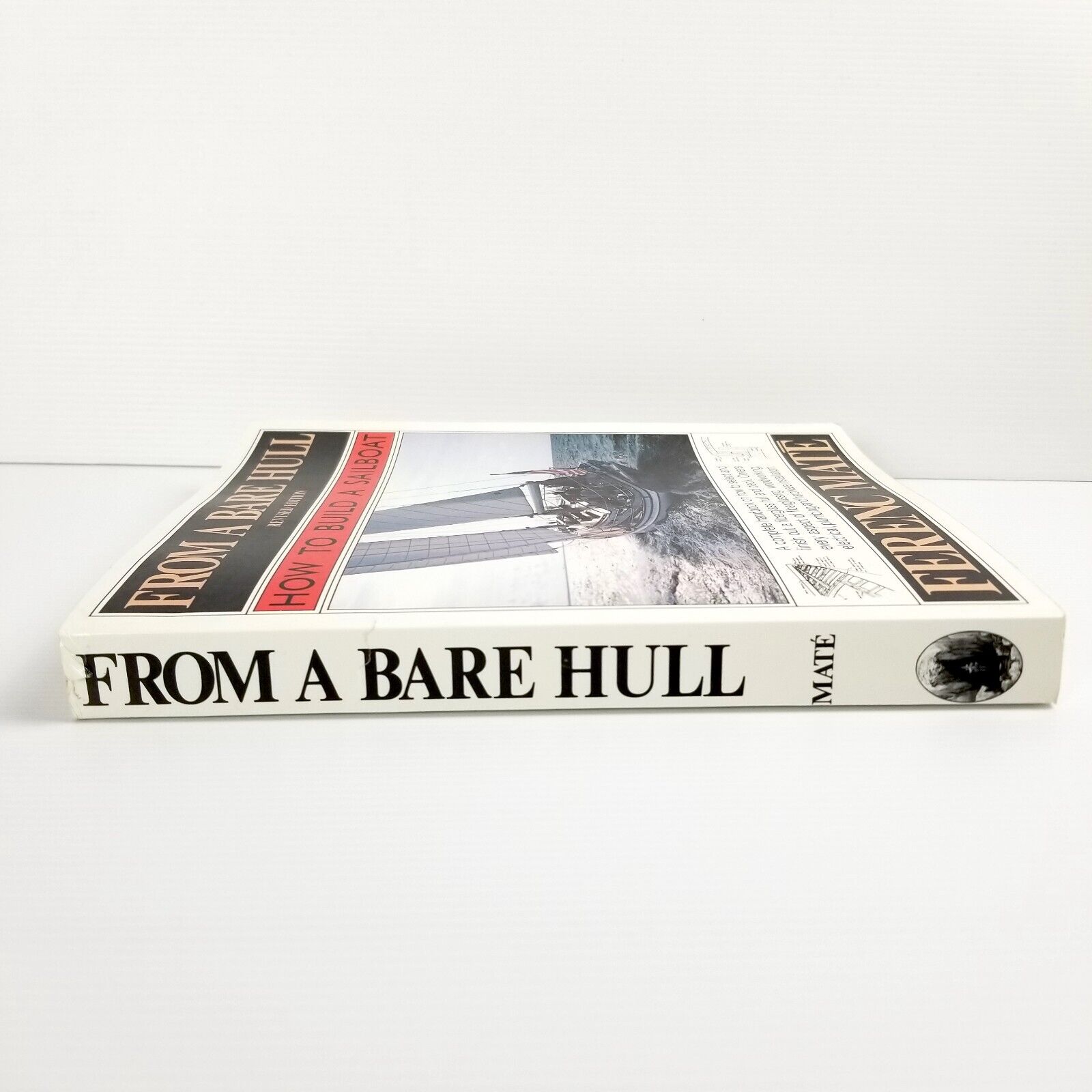 From a Bare Hull: How to Build a Sailboat by Ferenc Mate (Paperback, 1995)