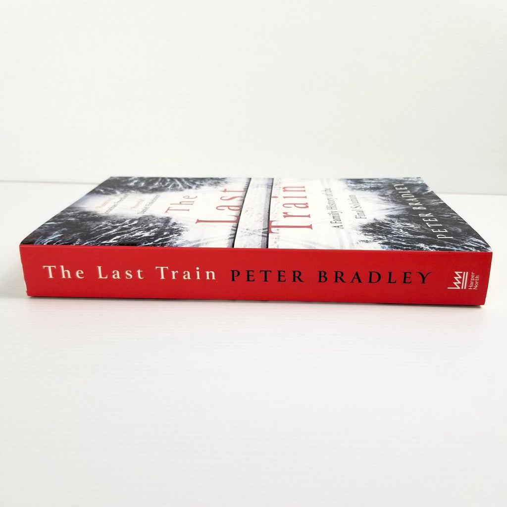 The Last Train: A Family History of the Final Solution - Peter Bradley Paperback