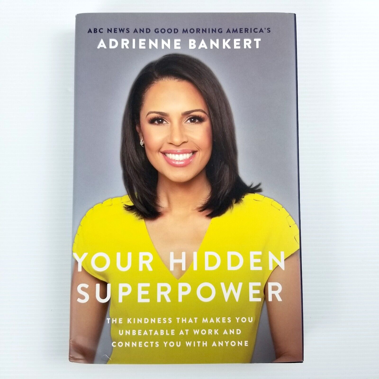 Your Hidden Superpower The Kindness That Makes You Unbeatable at Work A. Bankert